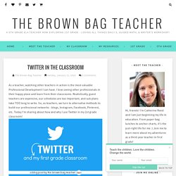 Twitter in the Classroom - The Brown Bag Teacher