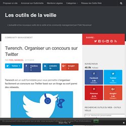 Twrench. Organiser un concours sur Twitter – Les outils de la veille