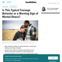 Artcle 2: "Is This Typical Teenage Behavior or a Warning Sign of Mental Illness?"