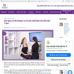 [Ula Spa] có tốt không hay chỉ là lừa đảo?