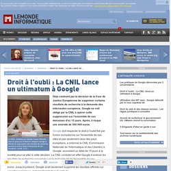 Droit à l'oubli : La CNIL lance un ultimatum à Google
