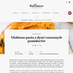 Ulubiona pasta z dyni i suszonych pomidorów » Jadłonomia · wegańskie przepisy nie tylko dla wegan