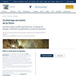 Un barrage au centrede la Terre