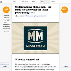 Understanding Middleman - the static site generator for faster prototyping - benfrain.com - blog of technology writer and web designer Ben Frain.