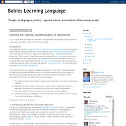Babies Learning Language: Shifting our cultural understanding of replication