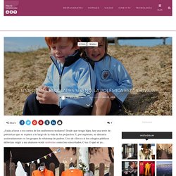 Uniformes escolares sí o no. La polémica está servida - Hoy Te Recomiendo
