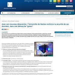 Avec son nouveau datacenter, lUniversité de Nantes renforce la sécurité de ses données, dans une démarche "green"