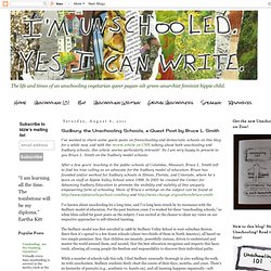Sudbury: the Unschooling Schools, a Guest Post by Bruce L. Smith