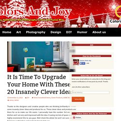 It Is Time To Upgrade Your Home With These 20 Insanely Clever Ideas - Colors And Joy