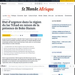 Etat d’urgence dans la région du lac Tchad en raison de la présence de Boko Haram