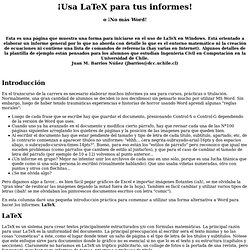 Usa LaTeX para tus informes! (o no más Word!)