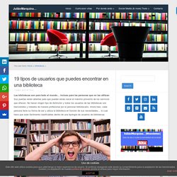 19 tipos de usuarios que puedes encontrar en una biblioteca