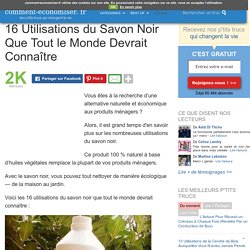 16 Utilisations du Savon Noir Que Tout le Monde Devrait Connaître