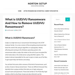What is UUDJVU Ransomware And How to Remove it? - Norton.com/setup