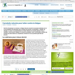 5 produits naturels pour lutter contre la fatigue