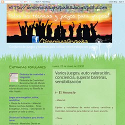 Dinámicas Grupales...: Varios juegos: auto valoración, conciencia, superar barreras, sensibilización