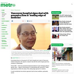 Vancouver hospital signs deal with genomics firm at ‘leading edge of medicine’