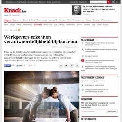 Werkgevers erkennen verantwoordelijkheid bij burn-out