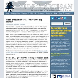 Video production cost... what's the big secret?