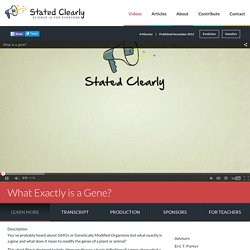 Videos / What Exactly is a Gene? - Stated Clearly