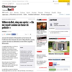 Villiers-le-Bel, cinq ans après : « On me voyait comme un tueur de policier »