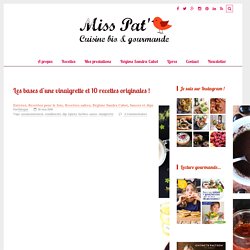 Les bases d'une vinaigrette et 10 recettes originales ! - Miss Pat'