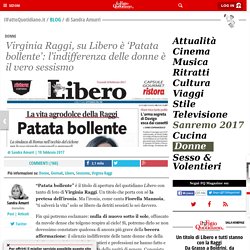 Virginia Raggi, su Libero è 'Patata bollente': l'indifferenza delle donne è il vero sessismo