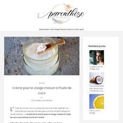 Crème pour le visage maison à l'huile de coco