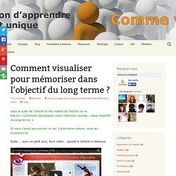 Comment visualiser pour mémoriser dans l'objectif du long terme ?