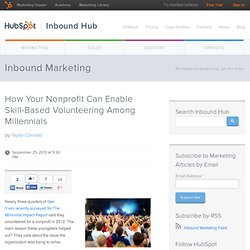 How Your Nonprofit Can Enable Skill-Based Volunteering Among Millennials
