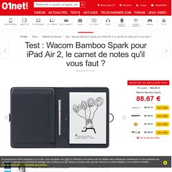 Test : Wacom Bamboo Spark pour iPad Air 2, le carnet de notes qu'il vous faut ?