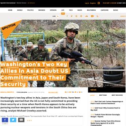 Washington's Two Key Allies in Asia Doubt US Commitment to Their Security