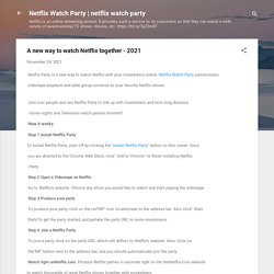 A new way to watch Netflix together - 2021