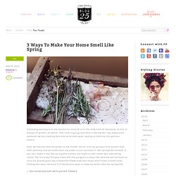 3 Ways To Make Your Home Smell Like Spring