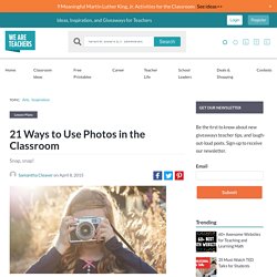 21 Ways to Use Photos in the Classroom