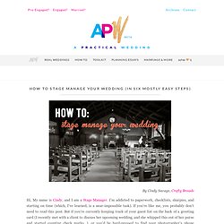 How To Stage Manage Your Wedding (In Six Mostly Easy Steps)