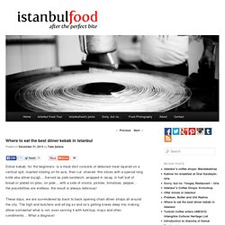 Where to eat the best döner kebab in Istanbul