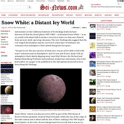 Snow White: a Distant Icy World