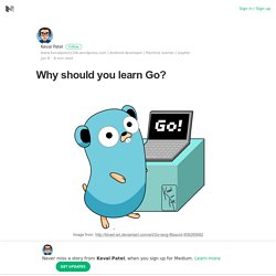 Why should you learn Go? – Keval Patel – Medium