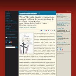 Olivier Wieviorka, La Mémoire désunie. Le souvenir politique des années sombres, de la Libération à nos jours