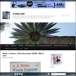 Winnie l’ourson. d’Alan Alexander MILNE. (Dès 5 ans) -