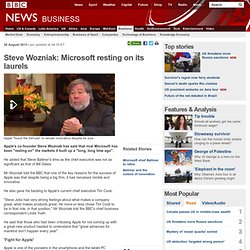 Steve Wozniak: Microsoft resting on its laurels