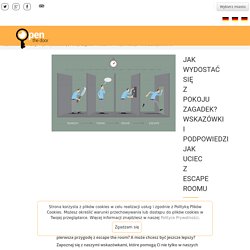 Escape room - jak wydostać się z pokoju zagadek? Wskazówki i podpowiedzi