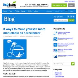 3 Ways to Make Yourself Marketable as a Freelancer