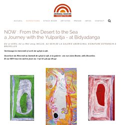 From the desert to the sea : a journey with the Yulparitja - art Aborigène d'Australie — Art Aborigène d'Australie - Aboriginal Signature Estrangin gallery